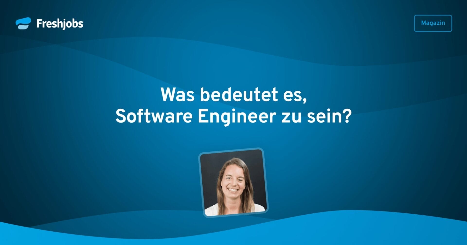 Was bedeutet es Software Engineer zu sein? Freshjobs Magazin